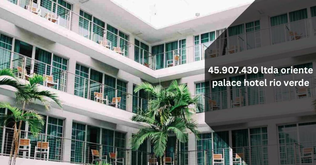 45.907.430 ltda oriente palace hotel rio verde