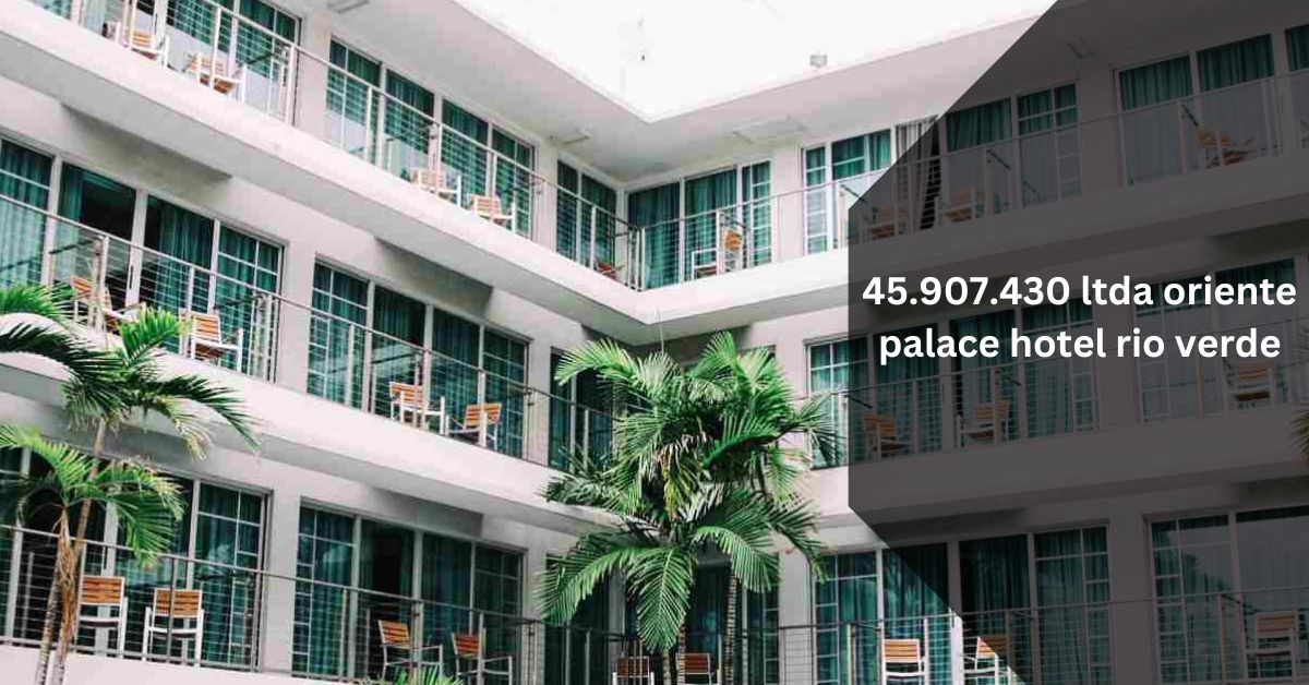 45.907.430 ltda oriente palace hotel rio verde - Guide!