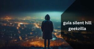 guia silent hill geekzilla