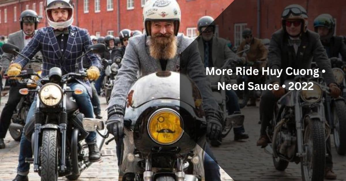 More Ride Huy Cuong • Need Sauce • 2022
