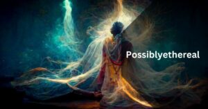 Possiblyethereal - Dive Into Possiblyethereal's Unique World Now!