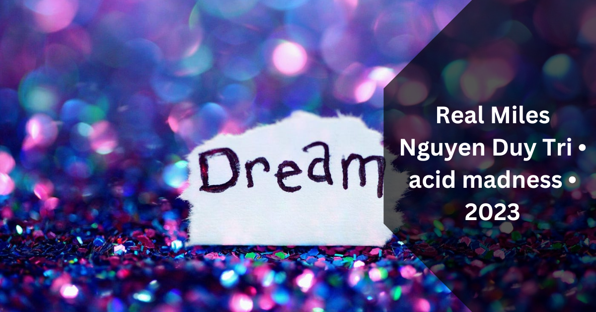 Real Miles Nguyen Duy Tri • acid madness • 2023
