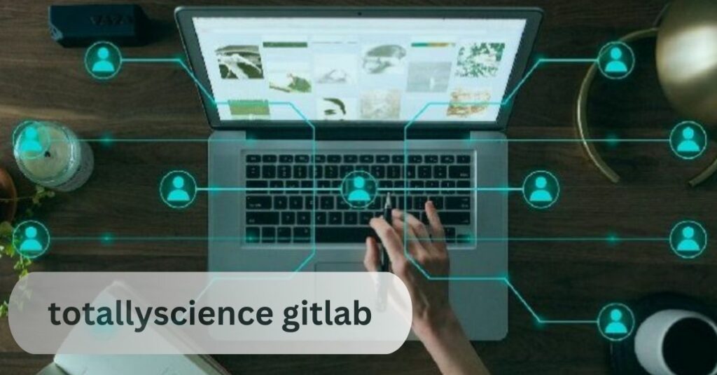 totallyscience gitlab