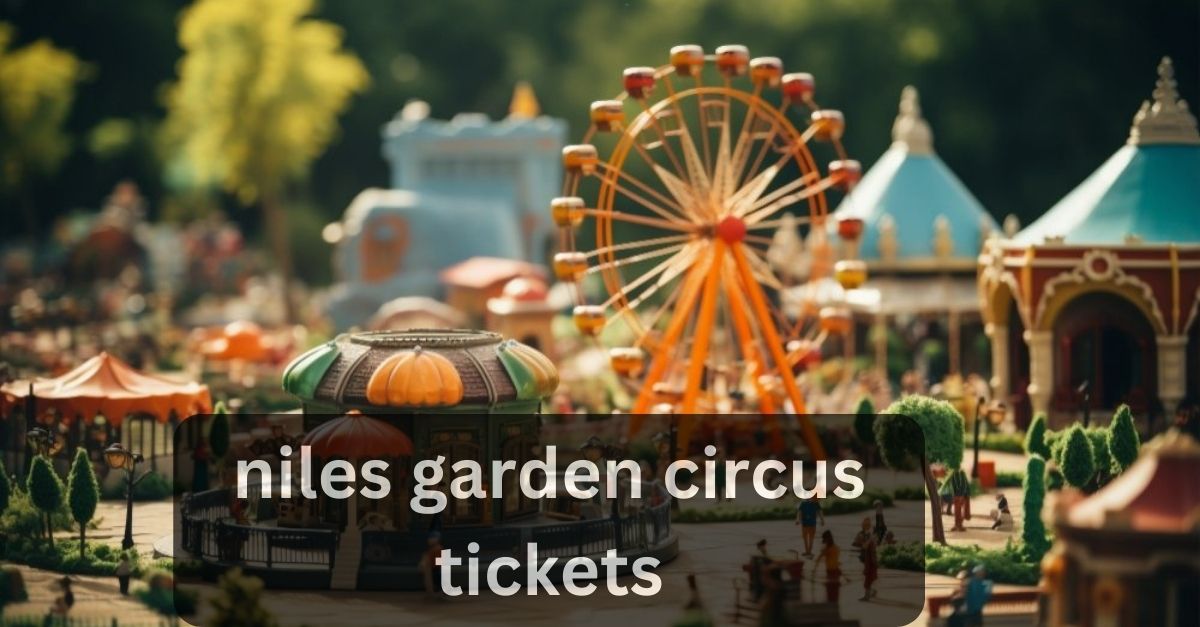 niles garden circus tickets