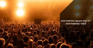 acid madness nguyen duy tri • acid madness • 2023